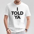 I Told Ya Tennis I Told You T-Shirt Unique Gifts