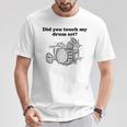 Did You Touch My Drum Set Drummer Percussion Drums T-Shirt Unique Gifts