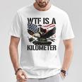 Wtf Is A Kilometer T-Shirt Unique Gifts