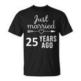 25Th Marriage Anniversary Just Married 25 Years Ago T-Shirt