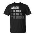 Aaron The Man The Myth The Legend For Aaron T-Shirt