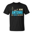 My Antenna Is Larger Cb Funker Amateur Funker T-Shirt