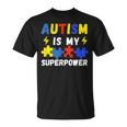 Autism Is My Superpower Autism Awareness T-Shirt