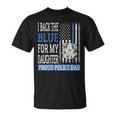 I Back The Blue For My Daughter Proud Police Dad Cop Father T-Shirt