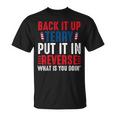 Back It Up Terry Put It In Reverse July 4Th Fireworks Terry T-Shirt