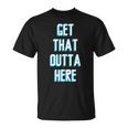 Basketball Lover Get That Outta Here T-Shirt