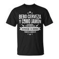 Bebo Cerveza Y Como Jamon A Domicilio Servicio Garantizado Camiseta unisex