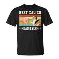 Best Calico Cat Dad Ever Calico Cat Owner Calico Cat Lover T-Shirt