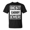 Best Cassidy Ever Custom Family Name T-Shirt