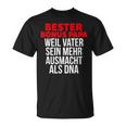 Bester Bonus Papa Weilater Sein Mehr Ausmacht Als Dna T-Shirt