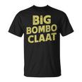 Big Bomboclaat Jamaica Meme Saying T-Shirt