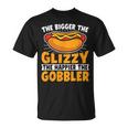 The Bigger The Glizzy The Happier The Gobbler Hot Dog T-Shirt