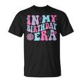 In My Birthday Era Birthday T-Shirt
