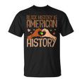 Black History Is American History African Pride Month T-Shirt