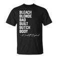 Bleach Blonde Bad Built Butch Body A Crockett Clapback T-Shirt