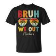Bruh We Out Sunglasses Happy Last Day Of School Teacher T-Shirt