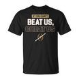 If You Can't Beat Us Cheat Us T-Shirt