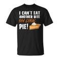 Can't Eat Another Bite Oh Look Pie Thanksgiving T-Shirt