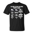 Ce Que Je Fais De Mon Temps Libre Conduire Un C15 T-Shirt