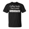 Coffee Snob Definition T-Shirt