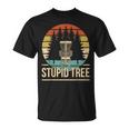 Cool Disc Golf Player Quote I Stupid Tree T-Shirt
