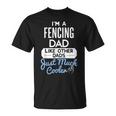 Cool Fathers Day Fencing Dad T-Shirt