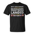 D-Day 80Th Anniversary Normandy Where Heroes Landed Outfit T-Shirt