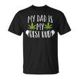 My Dad Is My Best Bud Cannabis Weed Marijuana 420 T-Shirt