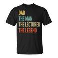 The Dad The Man The Lecturer The Legend T-Shirt