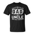 Dad And Uncle Two Titles Father's Day T-Shirt