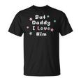 Damen Aber Papa Ich Liebe Ihn Lustige Popkultur Mit-Ausschnitt T-Shirt