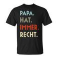 Damen Papa Hat Immer Recht Lustige Idee Zumatertag Mit-Ausschnitt T-Shirt