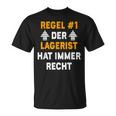 Der Lagerist Hat Immer Rcht Lagerist Hat T-Shirt