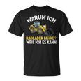 Digger Warum Ich Radlader Fahre Weil Ich Es Kann Slogan T-Shirt