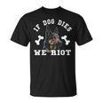 If Dog Dies We Riot Zombie Apocalypse Dog T-Shirt