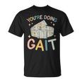 You Are Doing Gait Belt Pediatric Physical Therapist Pt Pta T-Shirt