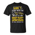 Don' Flirt With Me I Love My Man He Is A Heavy Equipment Operator He Will Murder You T-Shirt