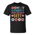 Donut Stress Just Do Your Best Test Day Teacher Student T-Shirt