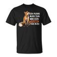 Ein Fuchs Muss Tun Was Ein Fuchs Tun Muss Painted Fox T-Shirt