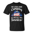 Ein Leben Ohne Camping Ist Möglich Aber Sinnlos T-Shirt