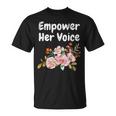 Empower Her Voice Gender Equality Empowerment T-Shirt