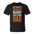 My Favorite Bodybuilding Buddy Weight Lifting Dad T-Shirt