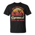 My Favorite Gymnast Calls Me Mom Gymnast T-Shirt