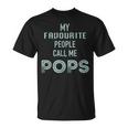 My Favourite People Call Me Pops Fathers Day T-Shirt