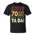 70Th Birthday I God Said Ta Da I 70 Year Old T-Shirt