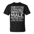 Conservative Christian Straight White Male Republican T-Shirt