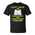 Dont Judge My Chow Chow Pet Dog Lovers T-Shirt