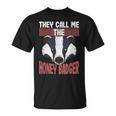 Honey Badger Lovers They Call Me The Honey Badger T-Shirt