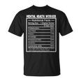 Job Title Worker Nutrition Facts Mental Health Worker T-Shirt