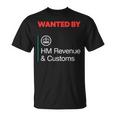 Wanted By Hm Revenue And Customs T-Shirt